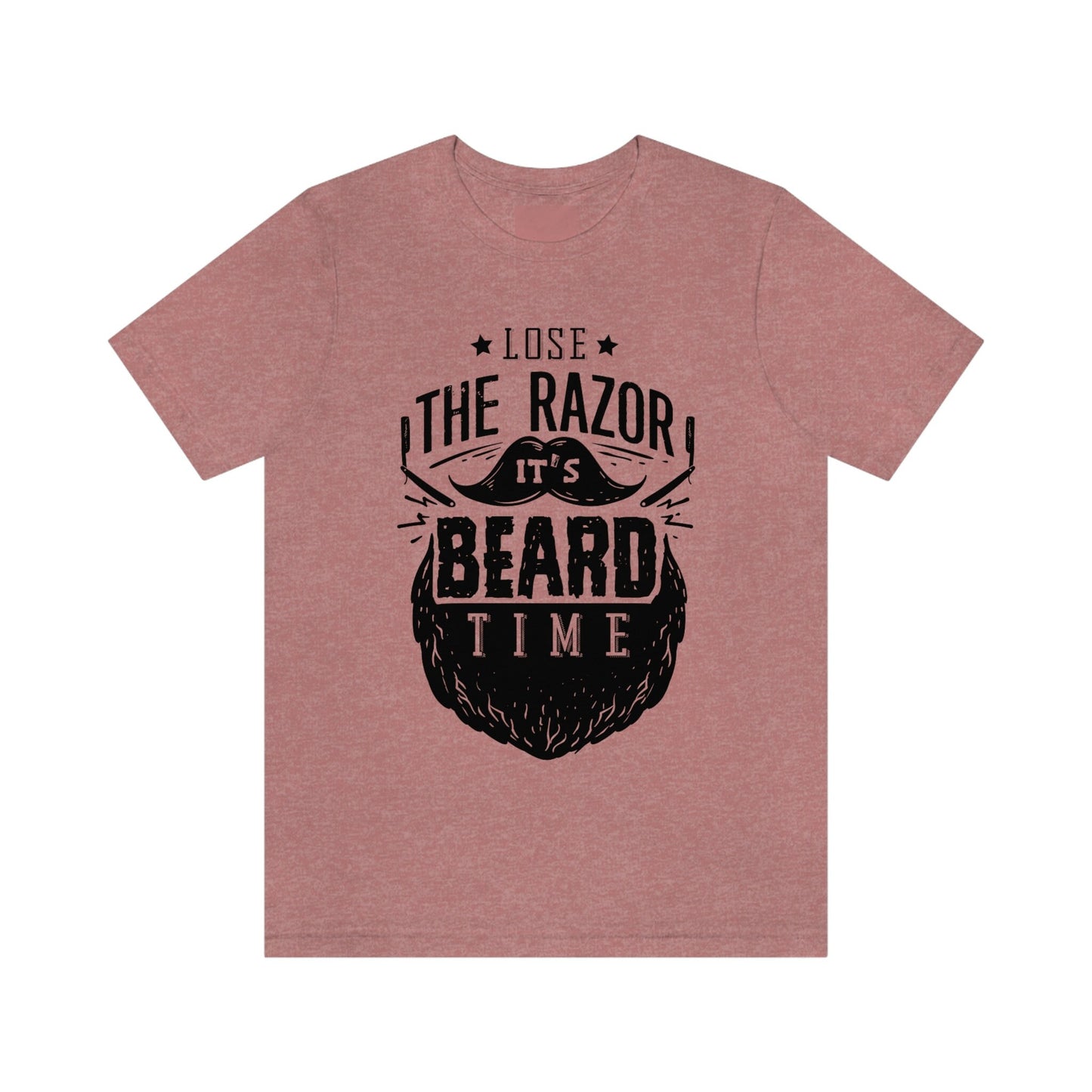 Loose the Razor It's Beard Time T-shirt, Beard Love Shirt, Men Beard Shirt, Dad Beard T-shirt, Hair T-Shirt, Beard Lover T-Shirt