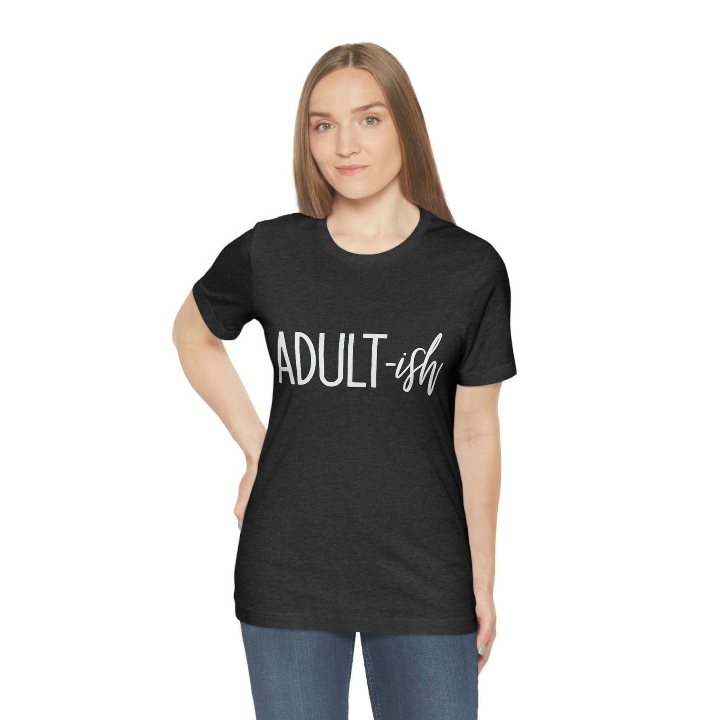 Adultish T-Shirt, Gift for Parents, Cool Adulting Shirt, Best Adult T-shirt, Cute Adult Gifts, Cool Parent Shirt, Family Tee