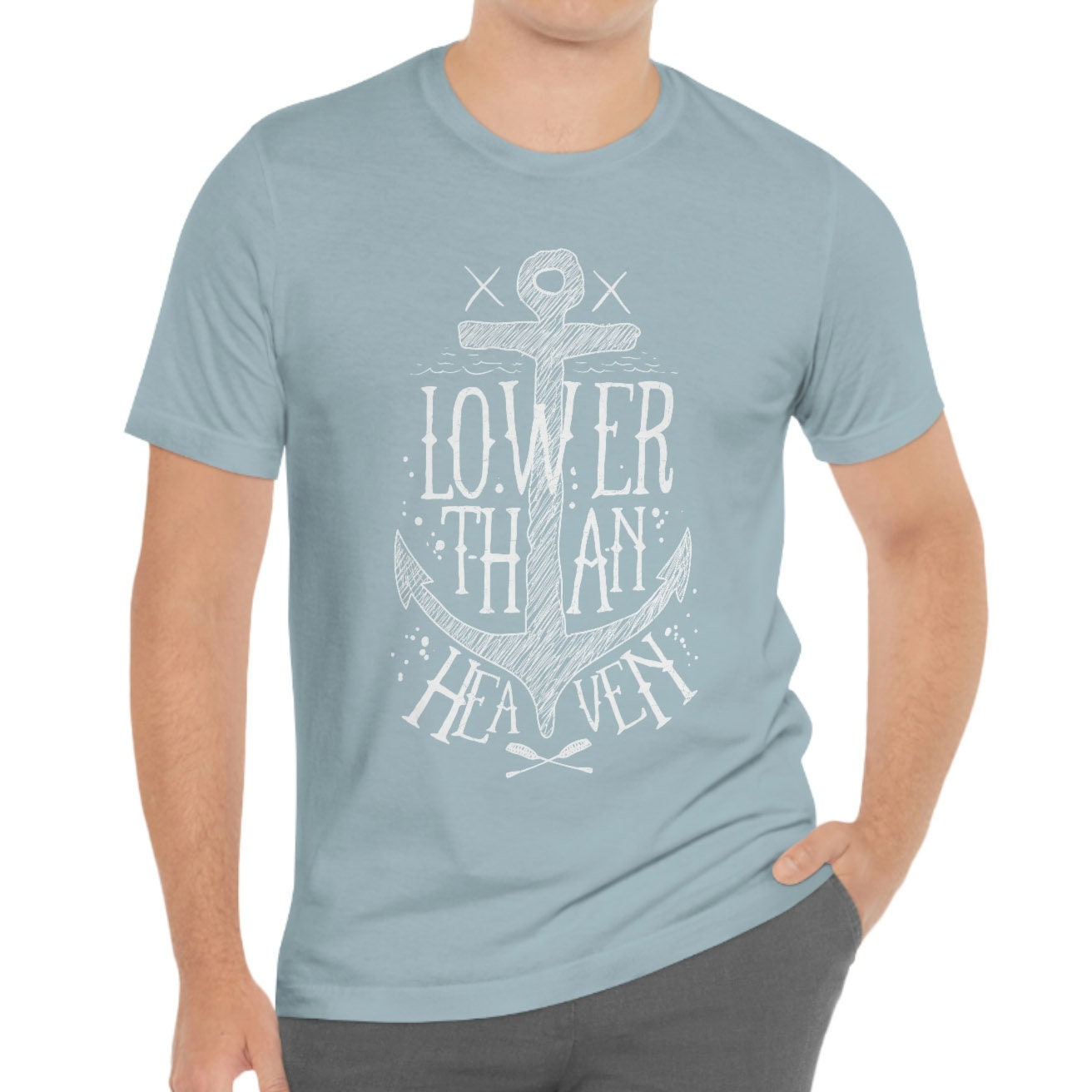 Lower than Heaven T-Shirt, Nautical T-shirt, Sailing T-shirt, Sailor T-shirt, Anchor T-Shirt, Travel Shirt, Gifts for Travelers