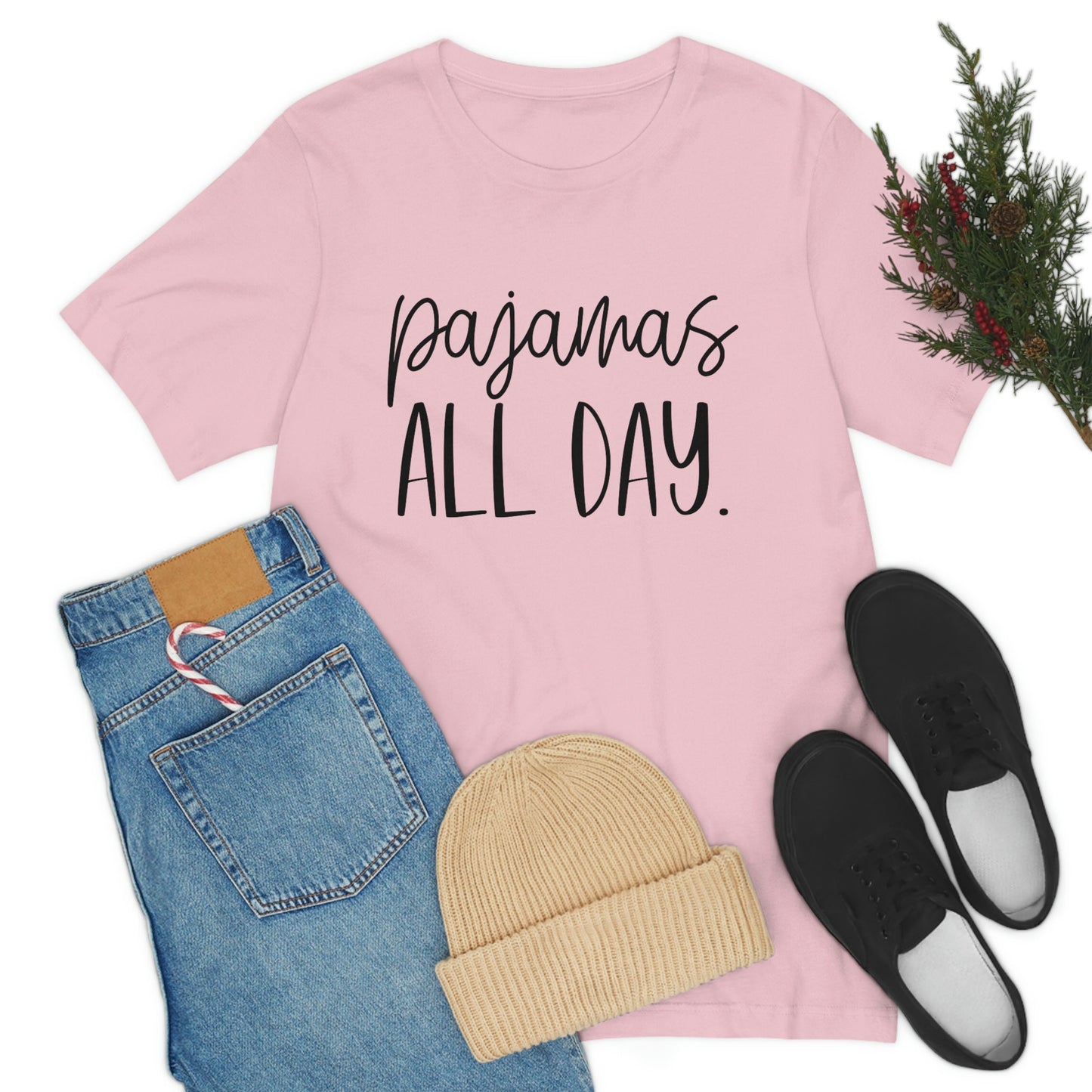 Pajamas All Day T-shirt, Gift T-shirt, Funny Saying Shirt, T-Shirt with Saying, Funny Women Shirt, Gift for Mom, T-shirt with Humor