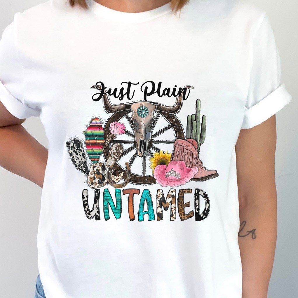 Just Plain Untamed T-Shirt, Western Style Shirt, Southern Shirt, Rodeo Shirt, Cowgirl Shirt, Cowboy Shirt, Country Shirt