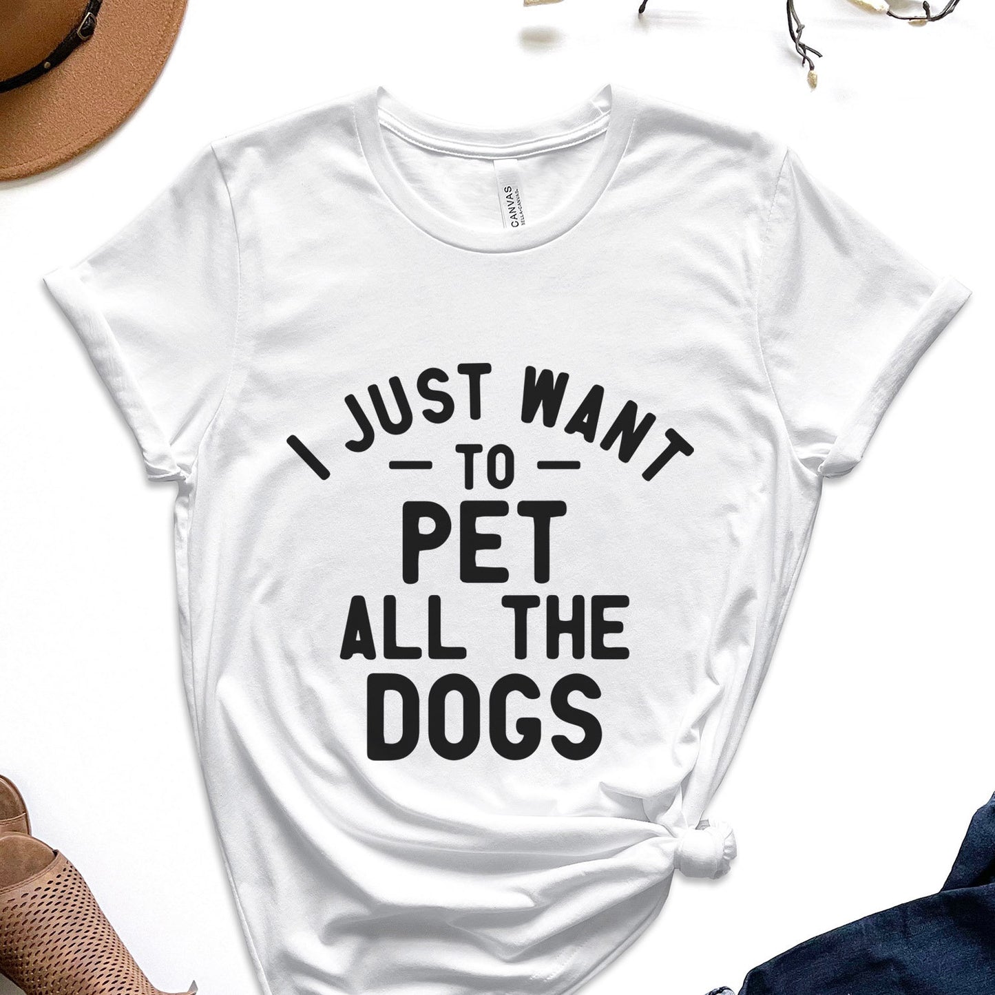 Want to Pet All the Dogs -T-shirt, T-shirt with Sayings, Dog Quote Shirt, Dog Mom or Dad TShirt, Dog Owner T Shirt, Pet Lover Shirt