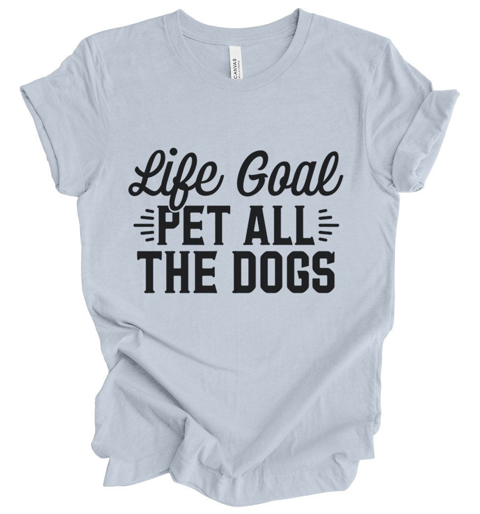 Pet All the Dogs -T-shirt, Pet Lovers T- shirt, T-shirt with Dog Quote, Dog Mom TShirt, Dog Dad Shirt, Dog Owner T-Shirt