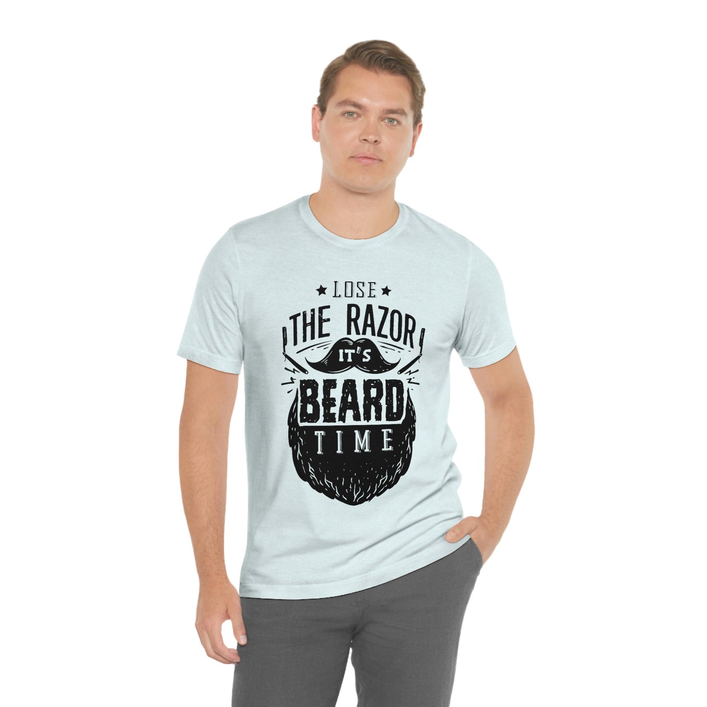 Loose the Razor It's Beard Time T-shirt, Beard Love Shirt, Men Beard Shirt, Dad Beard T-shirt, Hair T-Shirt, Beard Lover T-Shirt