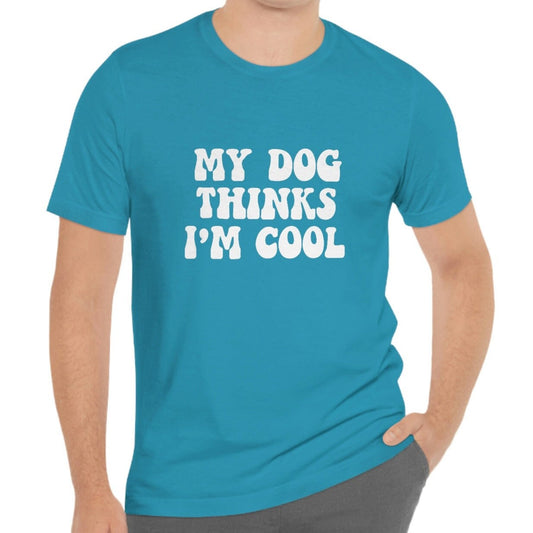 Mon chien pense que je suis cool - T-shirt, T-shirt avec dictons, T-shirt avec citation pour chien, T-shirt pour maman de chien, T-shirt pour papa de chien, T-shirt pour propriétaire de chien, T-shirt pour amoureux des animaux