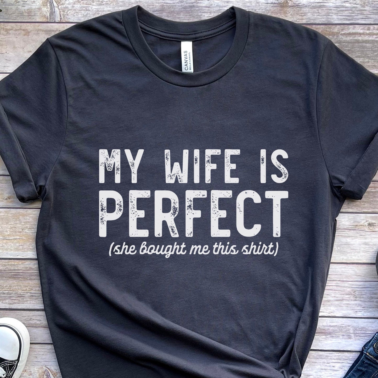 My Wife is Perfect T-shirt, Funny Husband Shirt, Anniversary Gift T-shirt for Husband, Funny Anniversary Gifts, Shirt Gift for Husband