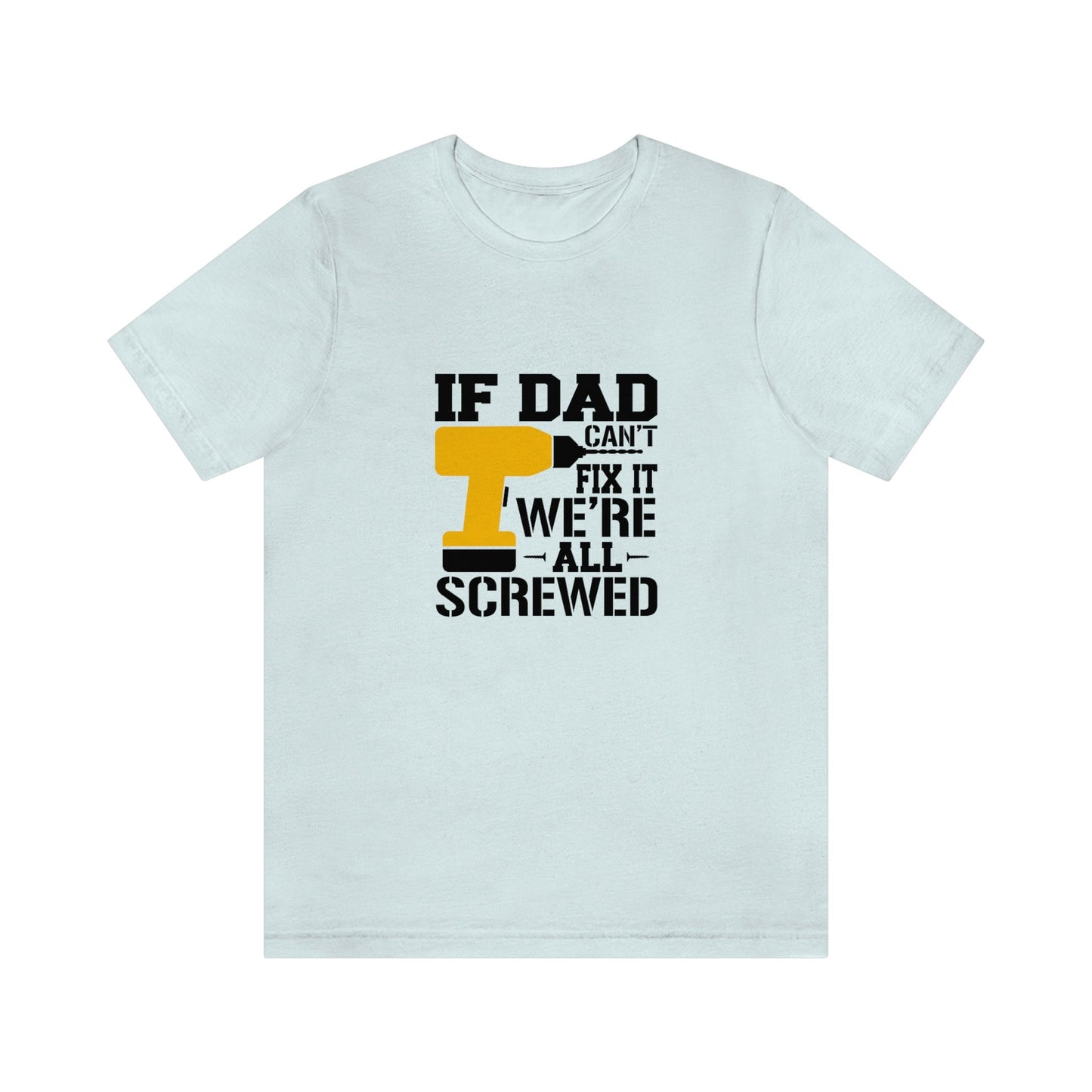 T-shirt drôle, t-shirt cadeau pour papa, t-shirt papa, cadeau pour papa, t-shirt drôle pour la fête des pères pour papa, si papa ne peut pas le réparer, nous sommes tous foutus