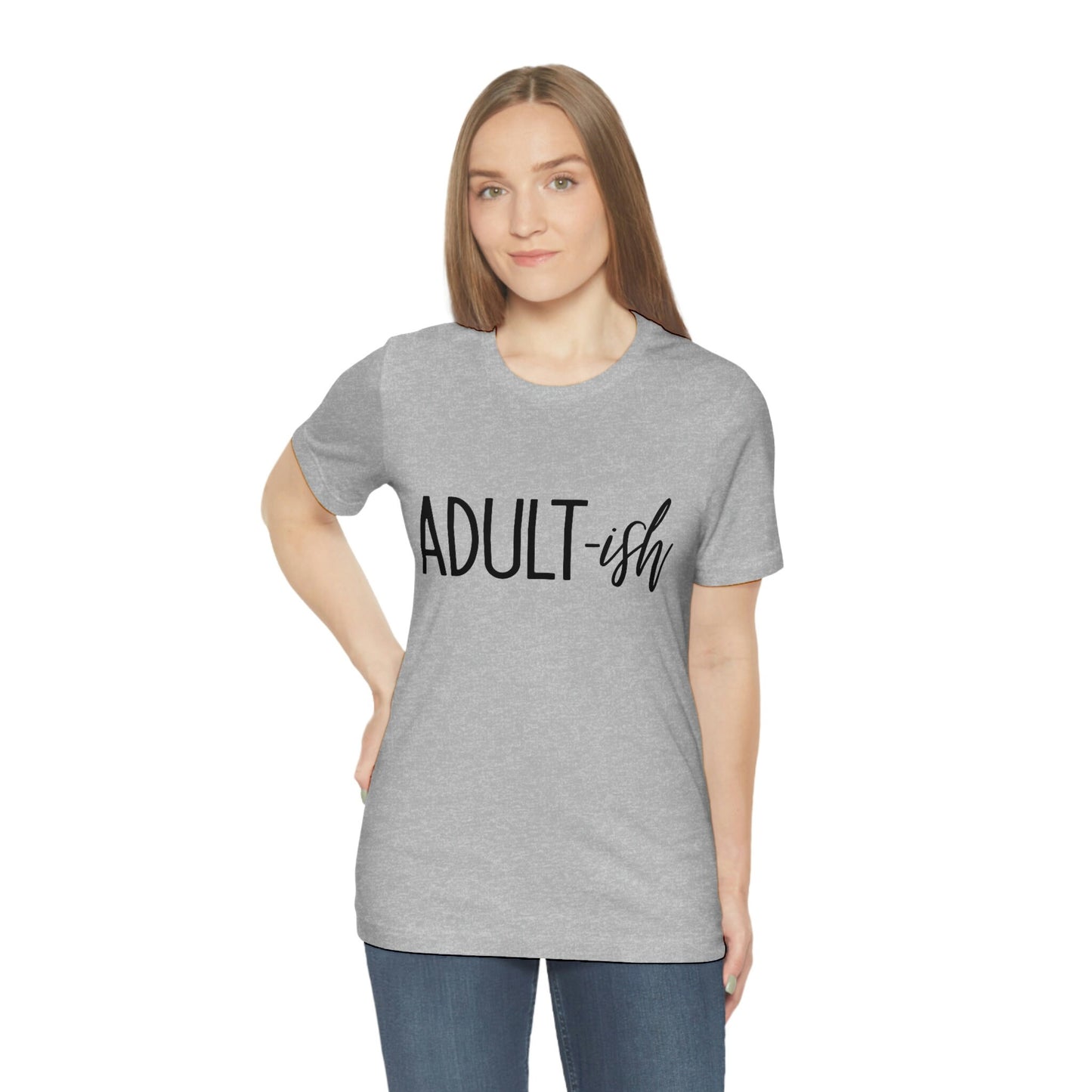 Adultish T-Shirt, Gift for Parents, Cool Adulting Shirt, Best Adult T-shirt, Cute Adult Gifts, Cool Parent Shirt, Family Tee