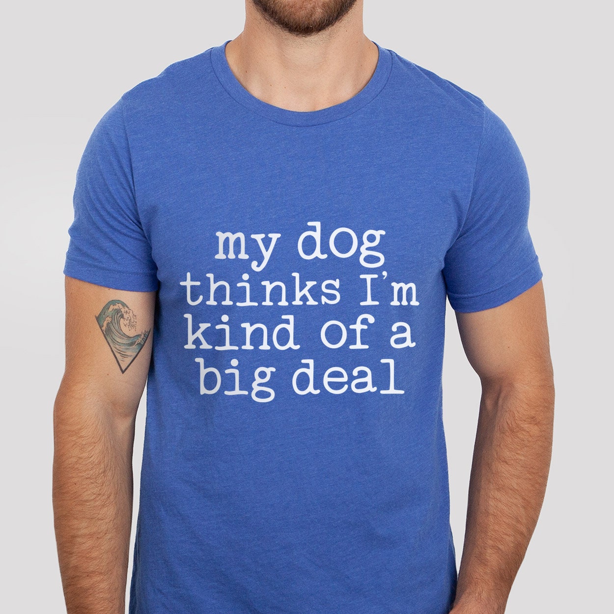 Funny Dog Quote Shirt, Dog Saying Shirt, Dog Mom T-shirt, Dog Owner T Shirt, Pet Lover Shirt, My Dog Thinks I'm Kind of a Big Deal Shirt