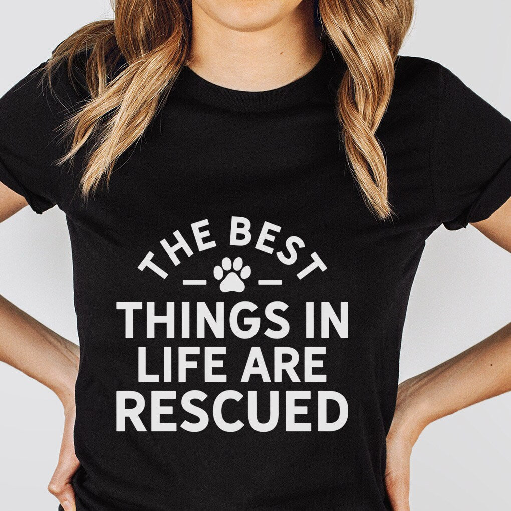 T-shirt pour amoureux des animaux de compagnie, t-shirt avec citation de chien, t-shirt drôle avec citation de chien, t-shirt pour propriétaire de chien, les meilleures choses de la vie sont des t-shirts sauvés