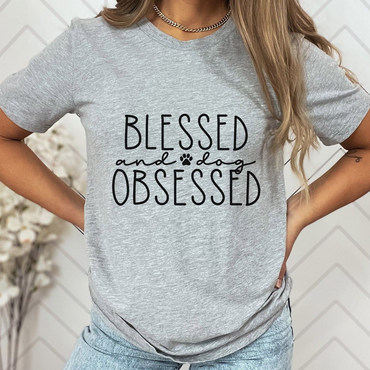 Dog Owner T Shirt, Dog Saying Shirt, Funny Dog Quote Shirt, Pet Lover Shirt, Blessed and Obsessed Dog T-shirt