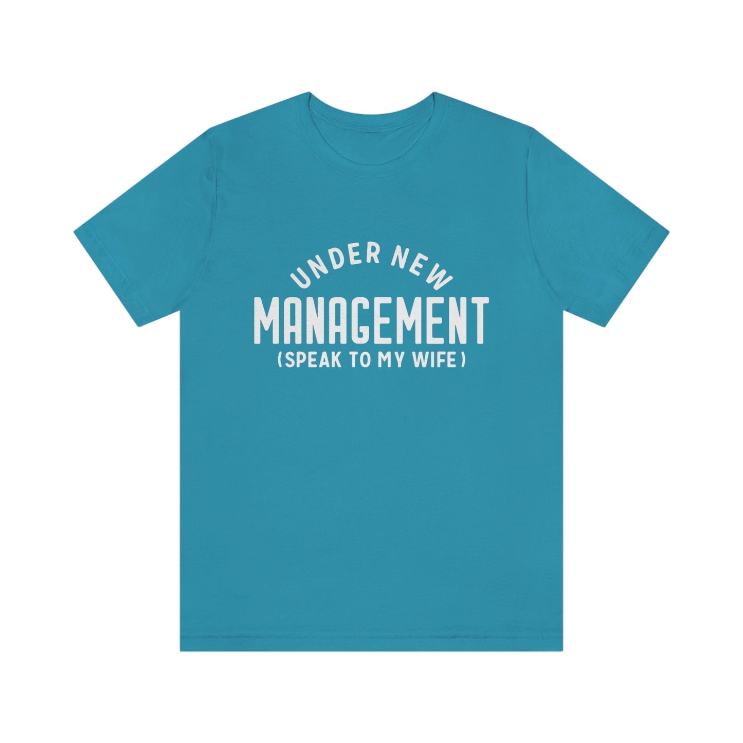 Funny Husband T-Shirt, T-shirt for Husband, Funny Anniversary Gifts, Shirt Gift for Husband, Humor T-shirt, Under New Management Shirt