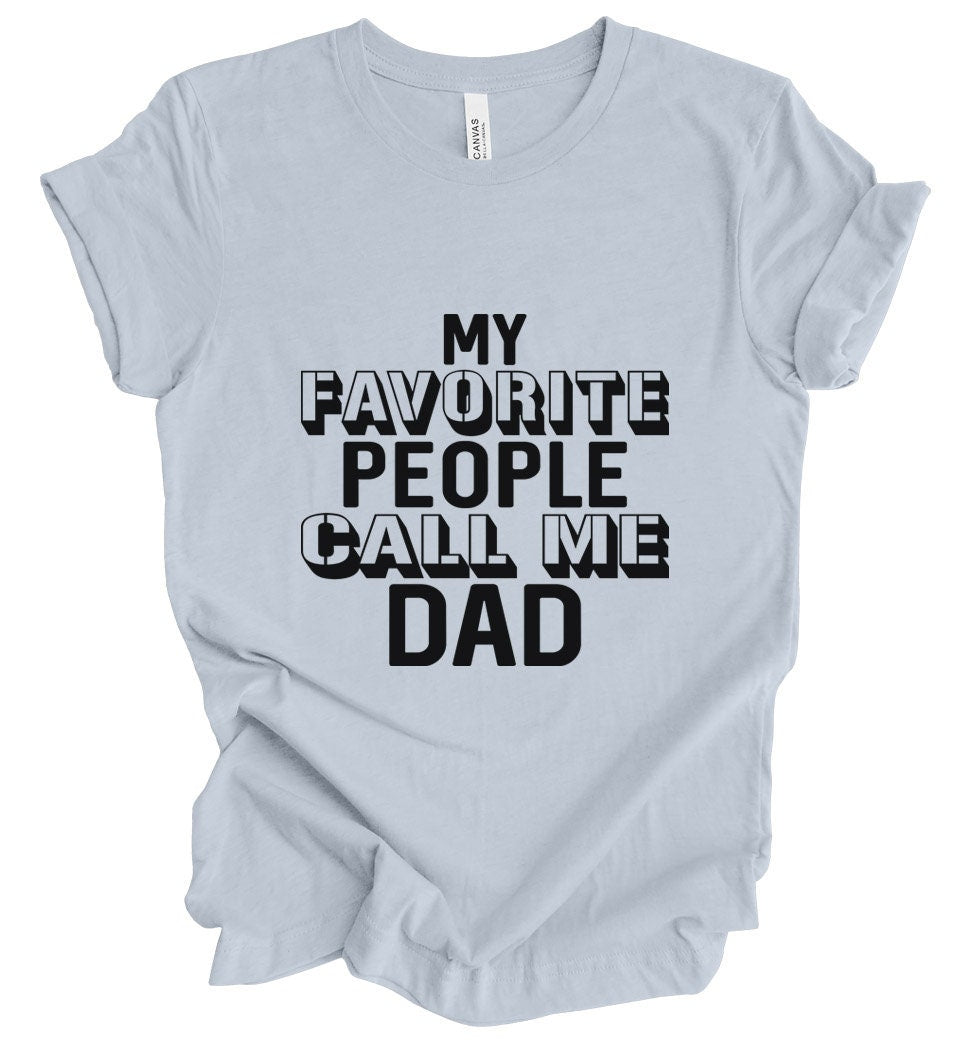 T-shirt drôle de papa, t-shirt cadeau pour papa, chemise de papa, cadeau pour papa, chemise cadeau de fête des pères, chemise drôle pour papa, mes personnes préférées m'appellent papa