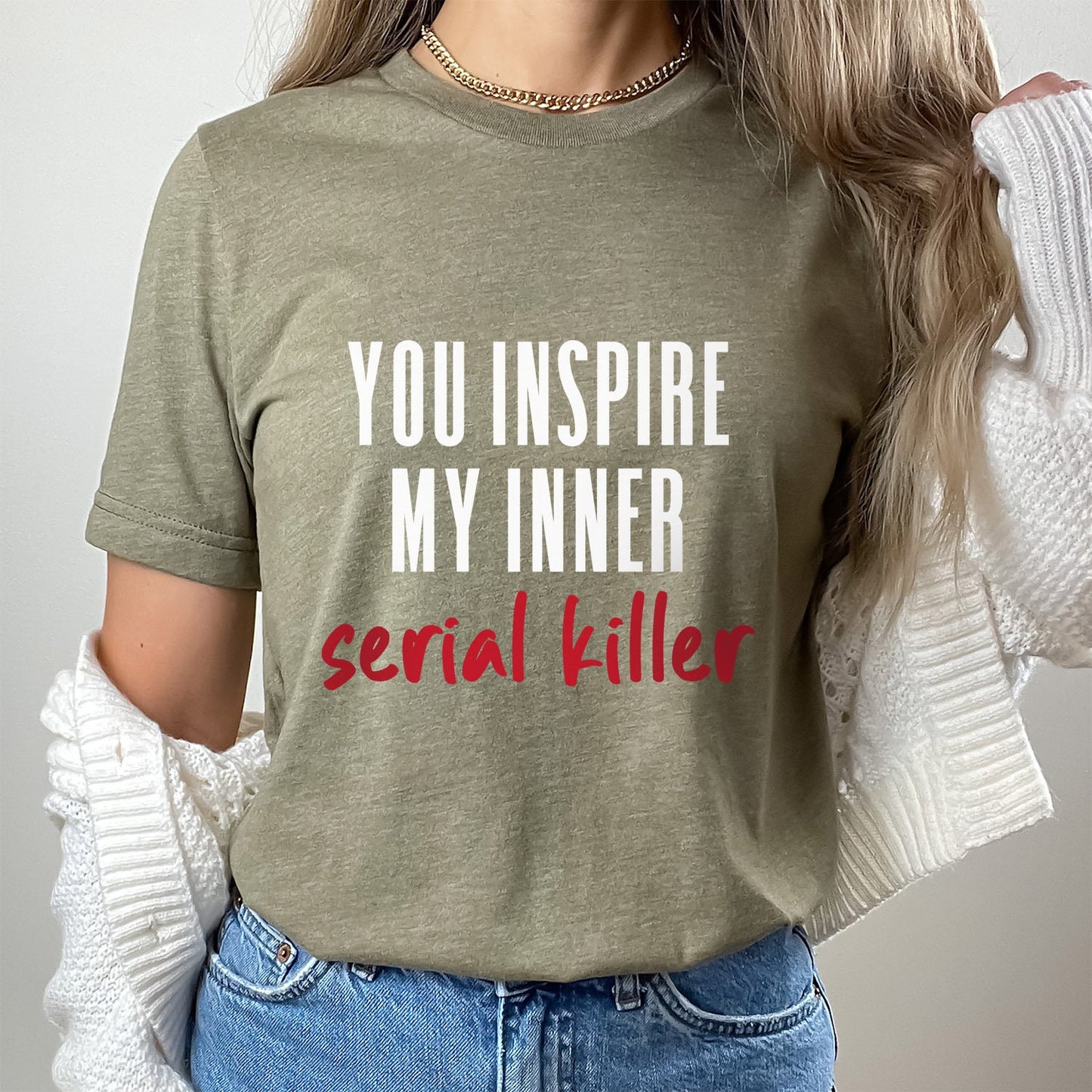 You Inspire my Inner Serial Killer T-shirt, True Crime Shirt, Funny Shirts, Murderer T Shirt, Crime Movies Shirt, Gift T-shirt