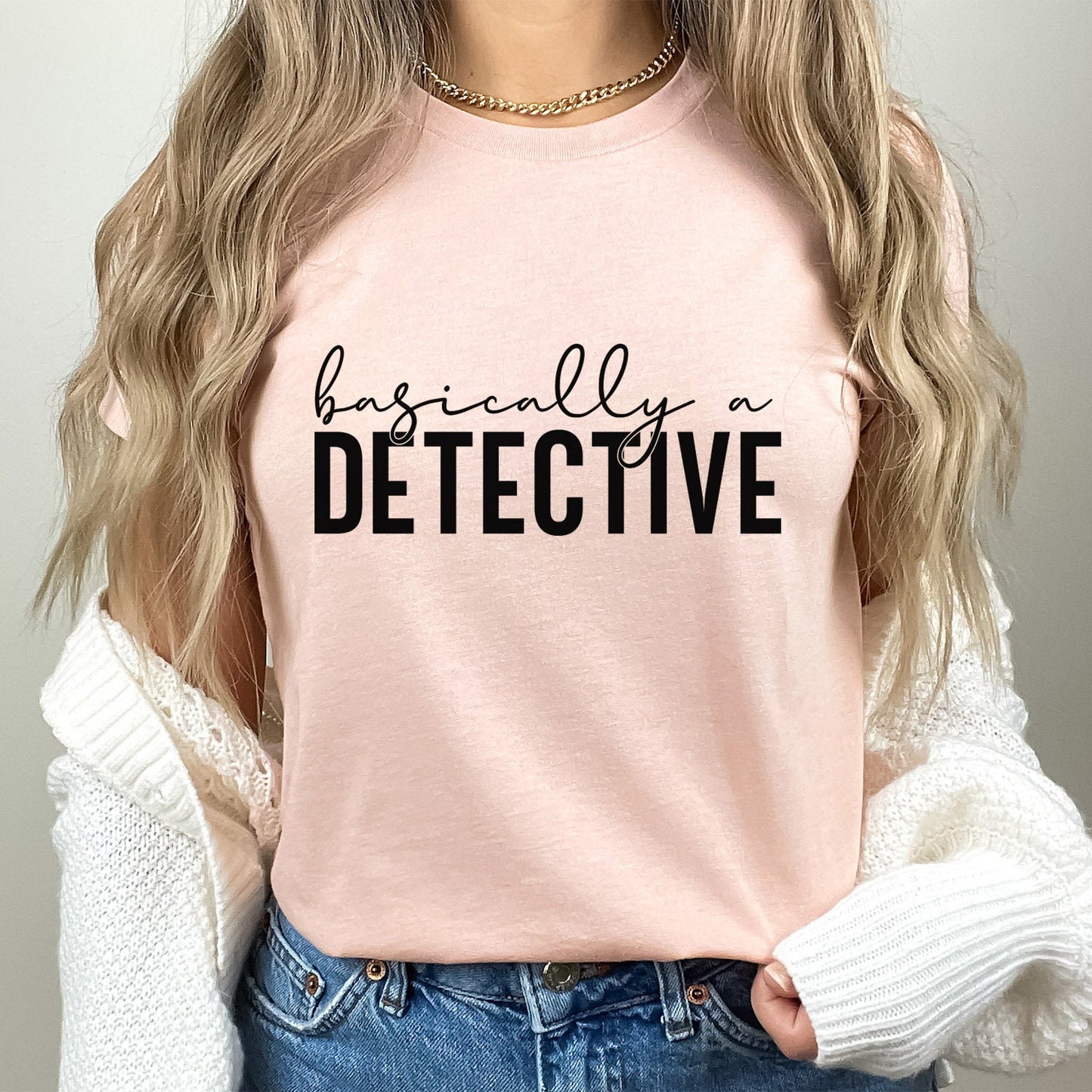 Basically a Detective Shirt, True Crime T-Shirt, Crime Show Shirts, Crime Fan Shirt, Murder Fan Shirt, Murderer T Shirt, Crime Series Shirt