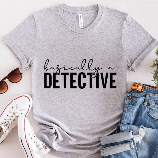 Basically a Detective Shirt, True Crime T-Shirt, Crime Show Shirts, Crime Fan Shirt, Murder Fan Shirt, Murderer T Shirt, Crime Series Shirt