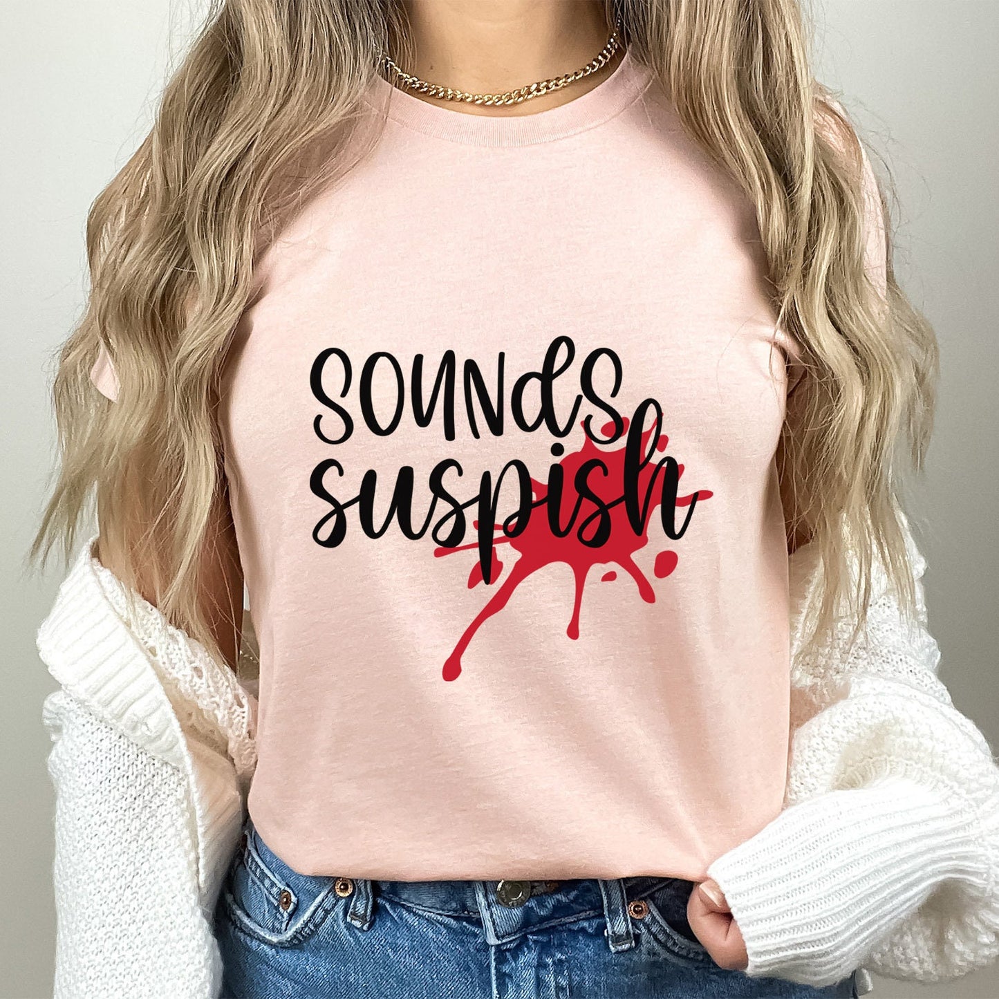 Sounds Suspish T-shirt, Funny Murder Shirt, True Crime Shirt, Funny Shirts, Murderer T Shirt, Crime Movies Shirt, Gift T-shirt