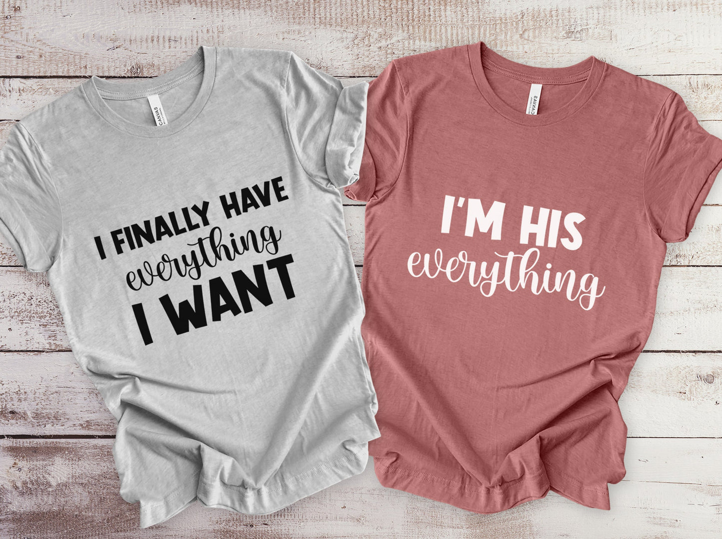 T-shirt mignon assorti pour couple, j'ai enfin tout ce que je veux, t-shirt je suis tout pour lui, t-shirt cadeau assorti pour couple