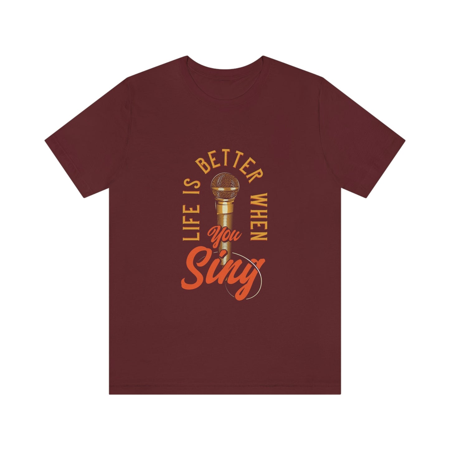 Life is Better When You Sing T-shirt, Music T-Shirt, Microphone Shirt, Music Band Shirt, Music Lovers T-shirt