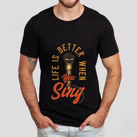 T-shirt La vie est meilleure quand on chante, T-shirt Musique, T-shirt Microphone, T-shirt Groupe de musique, T-shirt Mélomane