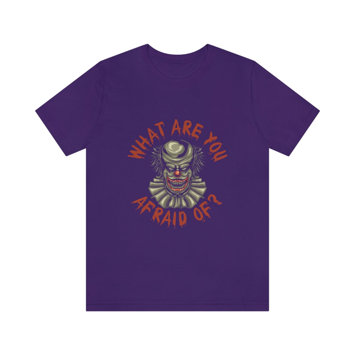 Clown T-shirt, What are You Afraid of T-shirt, Horror Shirt, Scary Clown Shirt, Creepy Clown Shirt, Horror T-Shirt, Fear of Clowns Shirt