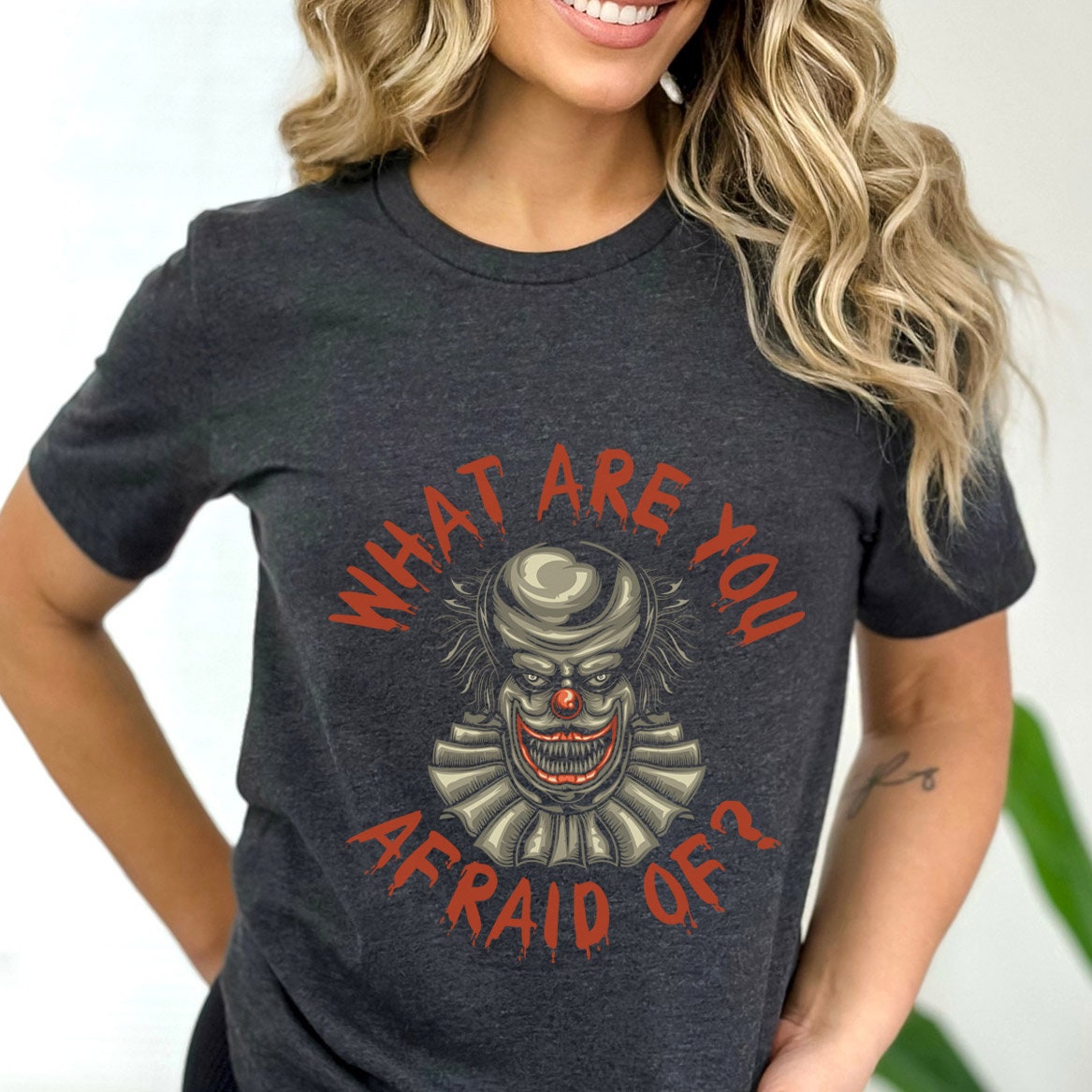 Clown T-shirt, What are You Afraid of T-shirt, Horror Shirt, Scary Clown Shirt, Creepy Clown Shirt, Horror T-Shirt, Fear of Clowns Shirt