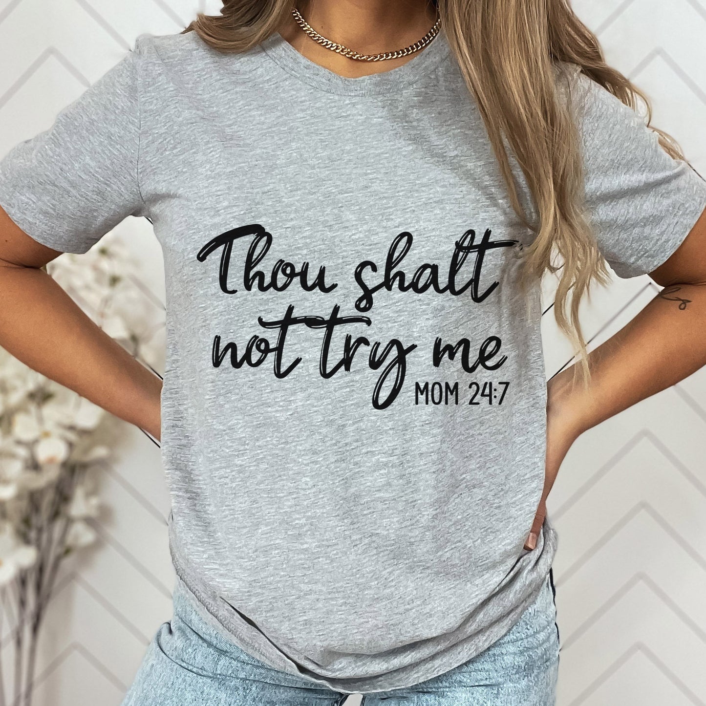 Thou Shalt Not Try Me Shirt, Mother T-shirt, Mom Life T-shirt, Gift Shirt for Mom, Mother's Day Gift Shirt, Shirt for Mothers