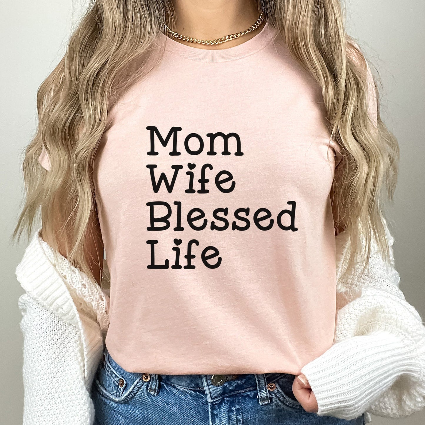 Mom Wife Blessed Life T-shirt, Mom Life T-shirt, Gift Shirt for Mom, Mother's Day Gift Shirt, Shirt for Mothers, Blessed Mom Shirt