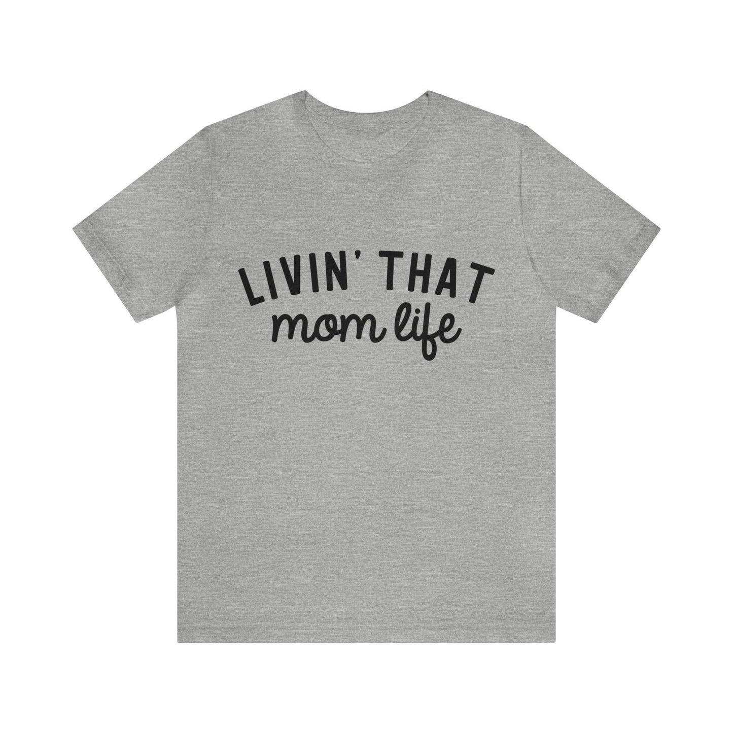 Mom Life T-shirt, Livin That Mom Life T-shirt, Gift Shirt for Mom, Mother's Day Gift Shirt, Mom Life Shirt, Funny Parenting Shirt