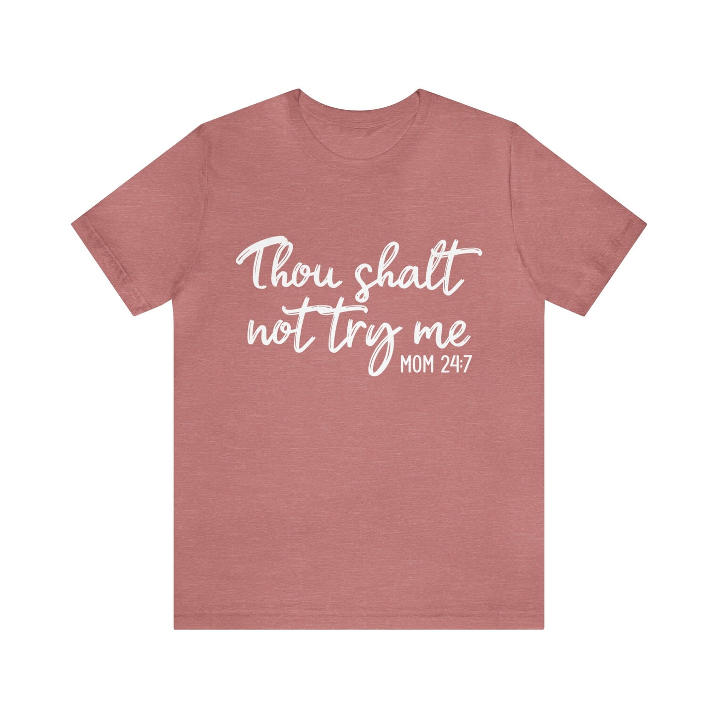 Thou Shalt Not Try Me Shirt, Mother T-shirt, Mom Life T-shirt, Gift Shirt for Mom, Mother's Day Gift Shirt, Shirt for Mothers