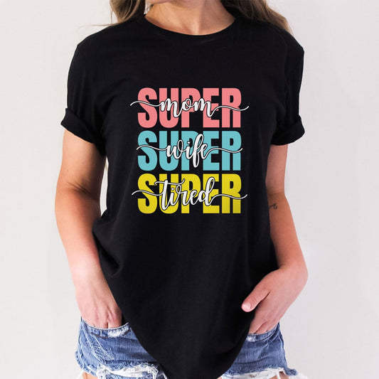 T-shirt Super Maman, T-shirt Super Wife, T-shirt Super Fatigué, T-shirt Cadeau pour Maman, T-shirt Cadeau Fête des Mères, T-shirt Parental Drôle