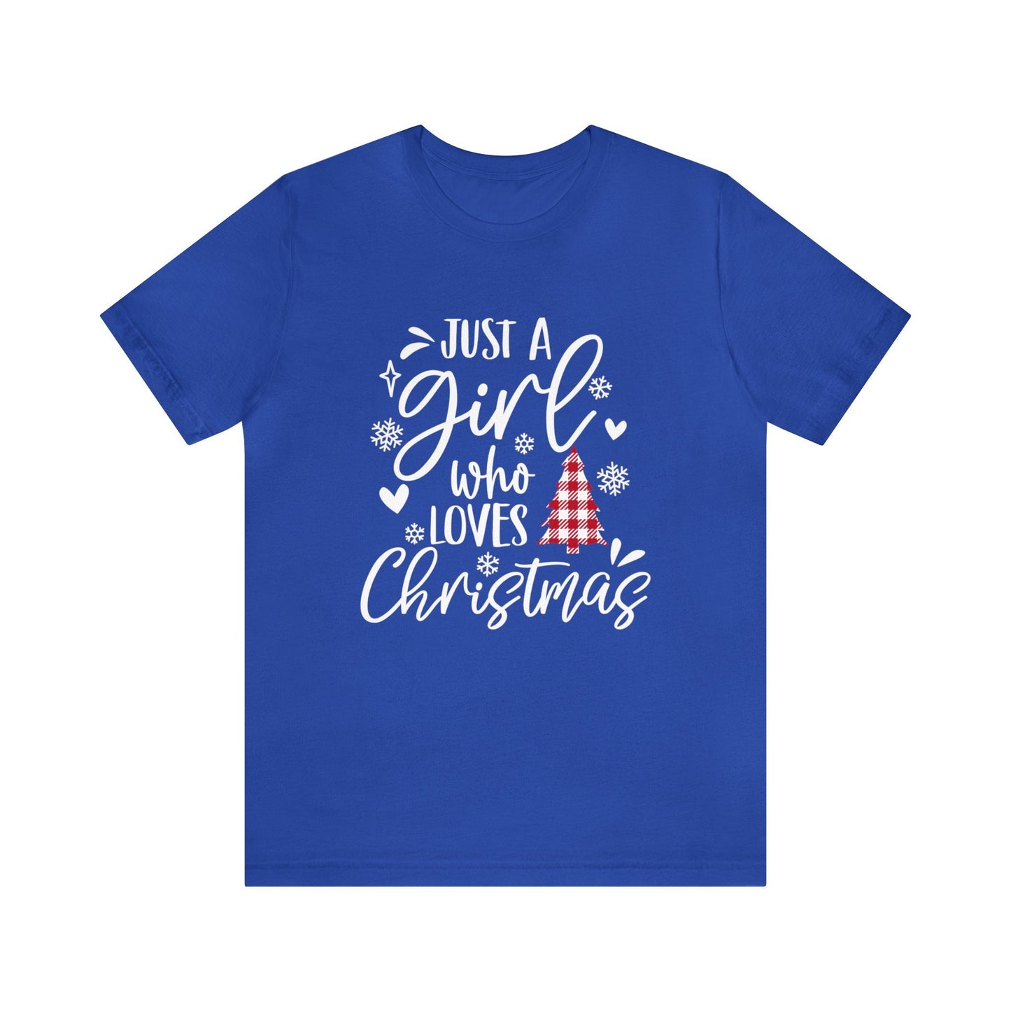 Christmas Gift T-shirt, Holidays Shirt, Christmas Tee Shirt, Just a Girl who loves Christmas Holiday Gift Shirt, Merry Christmas Shirt