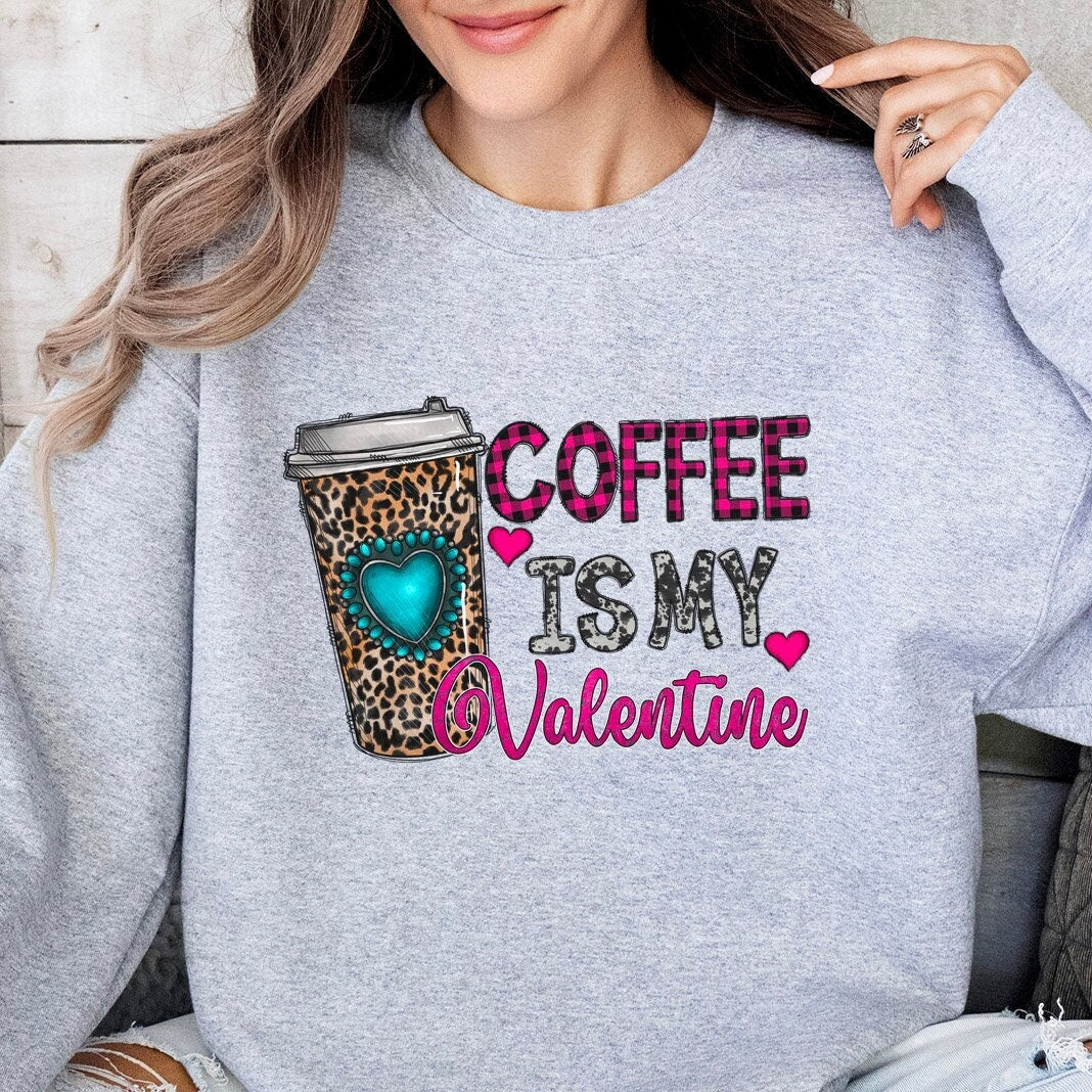 Coffee is my Valentine Funny Sweatshirt, Valentines Day Gift Long Sleeve Shirt, Funny Valentines Day Shirt, Funny Valentines Day Shirt