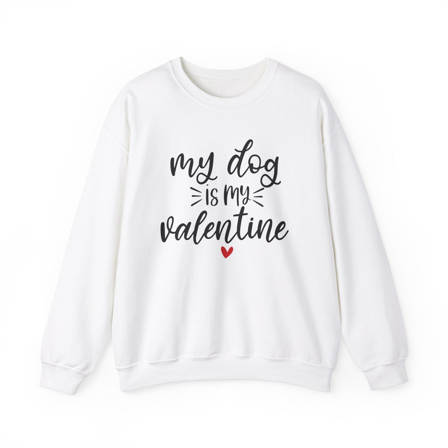 My Dog is my Valentine Sweatshirt, Funny Valentines Day Long Sleeves Shirt, Anti Valentines Day Shirt, Heart Gift Sweatshirt, Gift for Her