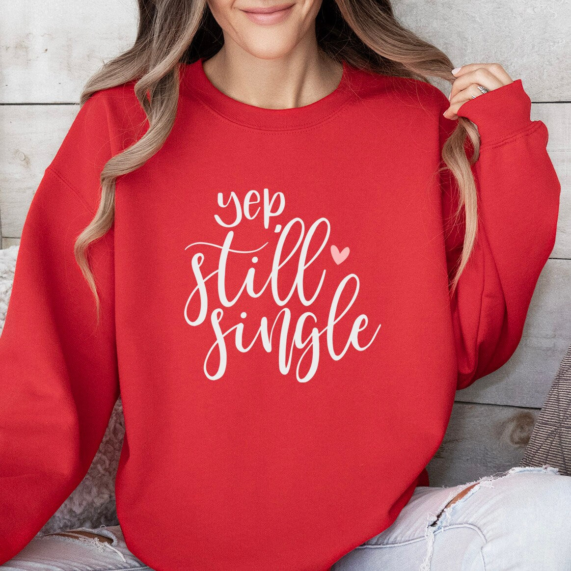 Still Single Funny Valentine Sweatshirt, Valentines Day Shirt, Long Sleeves Shirt, Anti Valentines Day Shirt, Gift for Her, Gift for Him