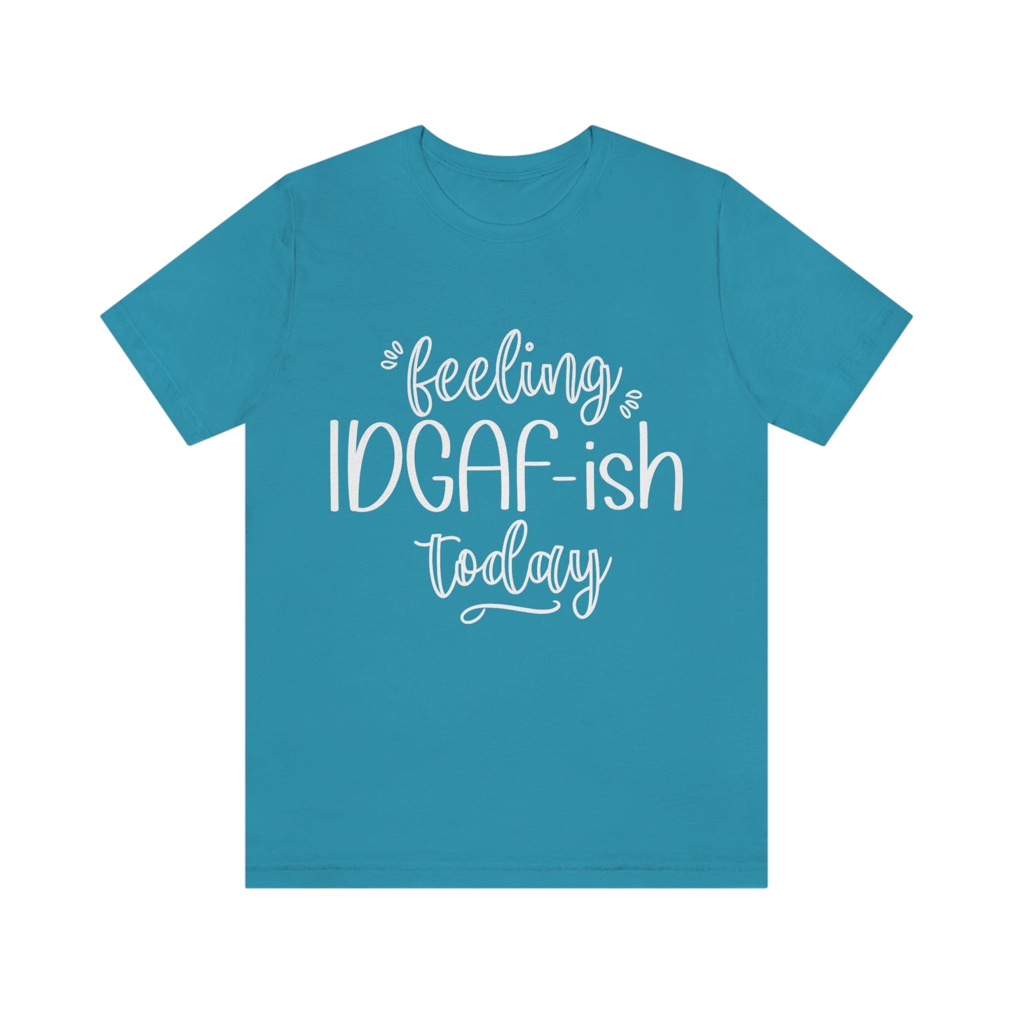 Feeling Idga-fish Today Funny Adulting Shirt