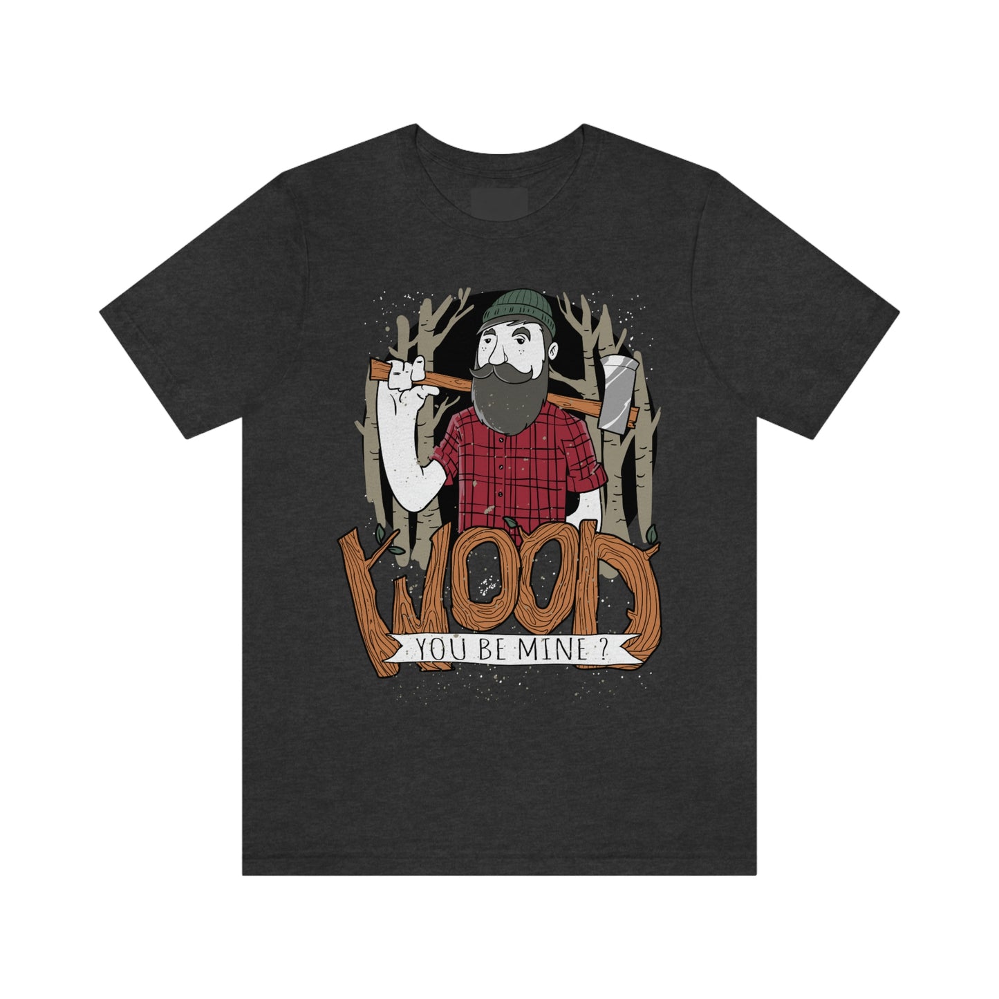 T-shirts drôles Wood You Be Mine