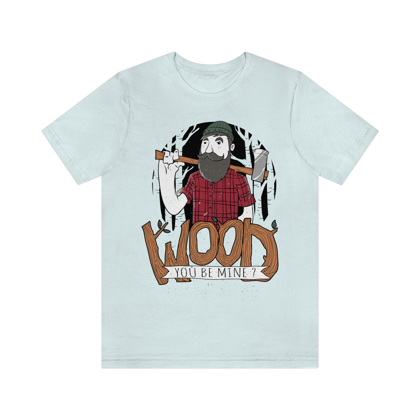 T-shirts drôles Wood You Be Mine