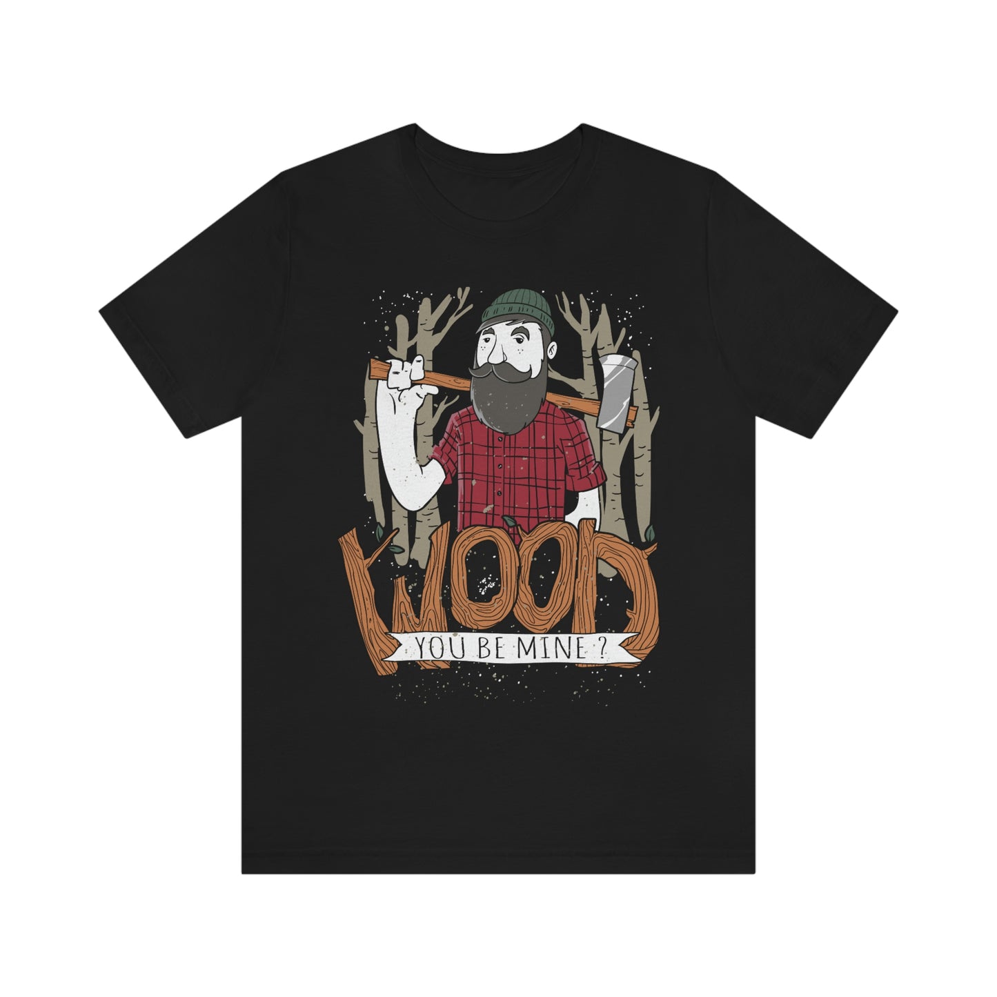 T-shirts drôles Wood You Be Mine